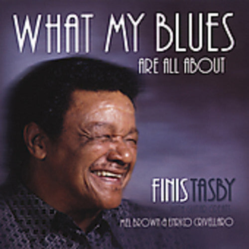 FINIS TASBY - WHAT MY BLUES ARE ALL ABOUT (2005) - USED CD