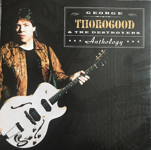 GEORGE THOROGOOD & THE DESTROYERS - ANTHOLOGY - 2 DISC SET - USED CDS