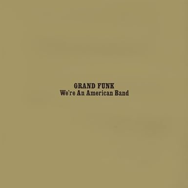 GRAND FUNK RAILROAD - WERE AN AMERICAN BAND - USED VINYL