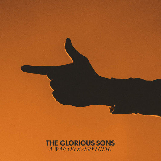 THE GLORIOUS SONS - A WAR ON EVERYTHING - NEW CD