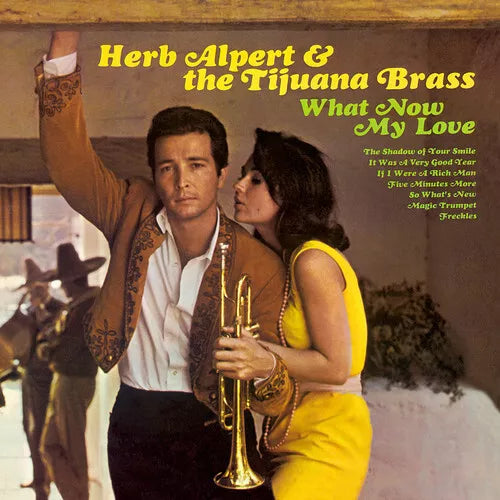 ALPERT, HERB & THE TIJUANA BRASS - WHAT NOW MY LOVE - USED VINYL JAZZ