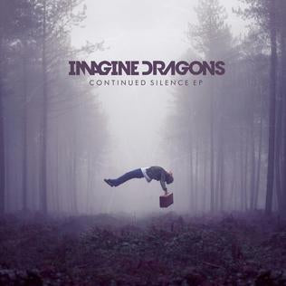 IMAGINE DRAGONS - CONTINUED SILENCE