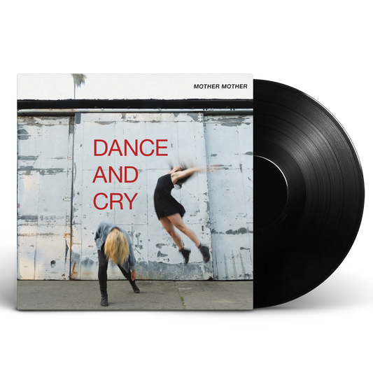 MOTHER MOTHER - DANCE AND CRY - NEW VINYL