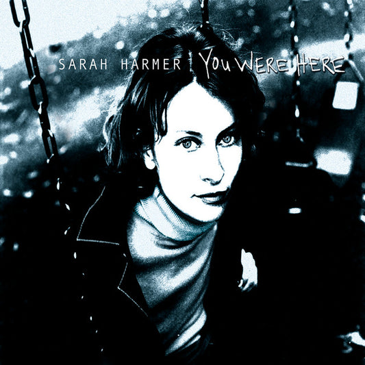 HARMER, SARAH - YOU WERE HERE
