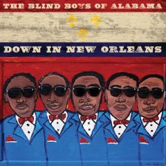 BLIND BOYS OF ALABAMA, THE - DOWN IN NEW ORLEANS