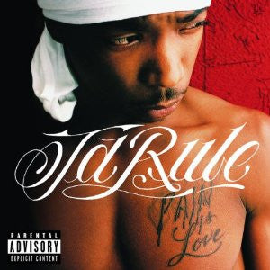 JA RULE - PAIN IS LOVE - UCD