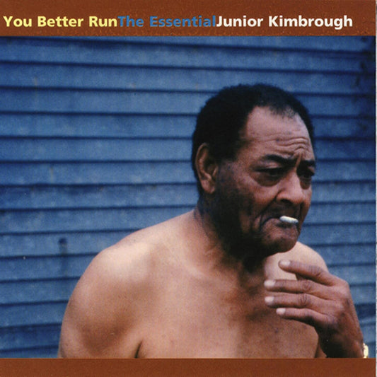 KIMBROUGH, JUNIOR - YOU BETTER RUN - THE ESSENTIAL - Used CD