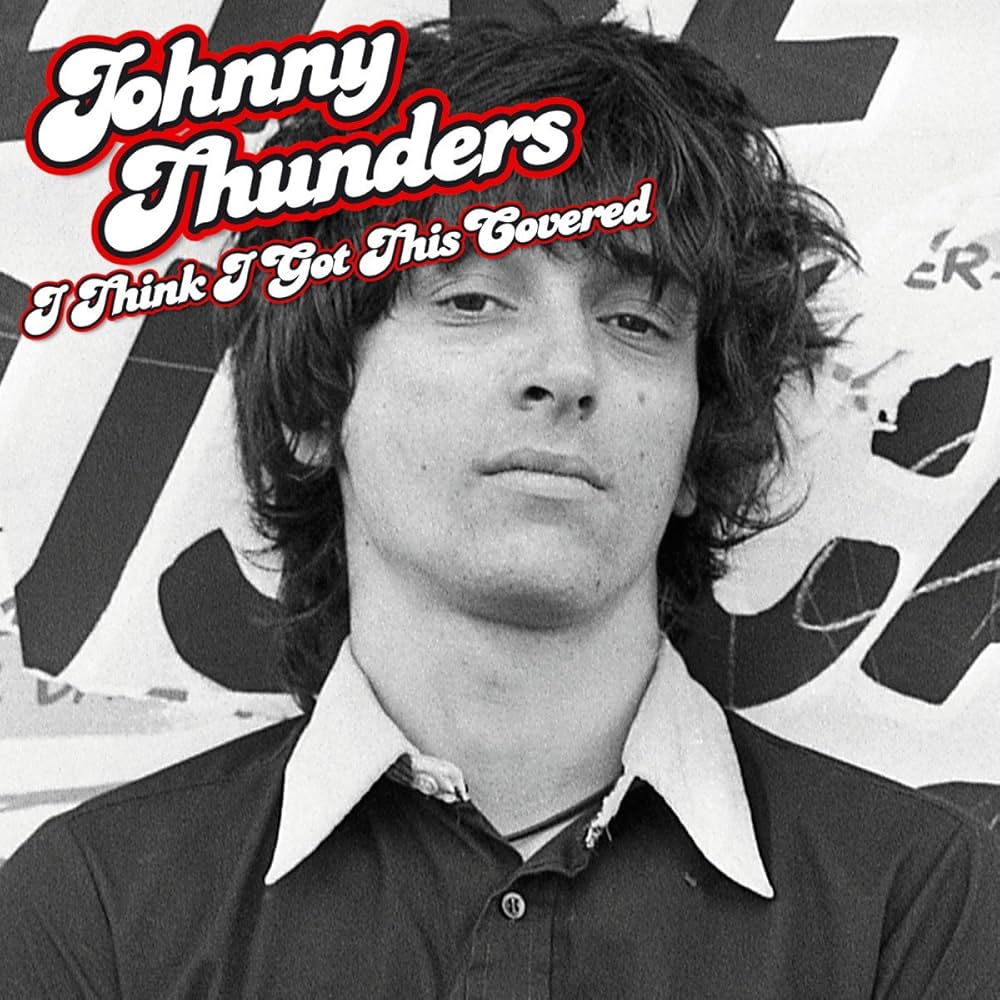 THUNDERS, JOHNNY - I THINK I GOT THIS COVERED 180GR VINYL