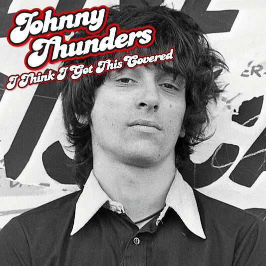 THUNDERS, JOHNNY - I THINK I GOT THIS COVERED 180GR VINYL