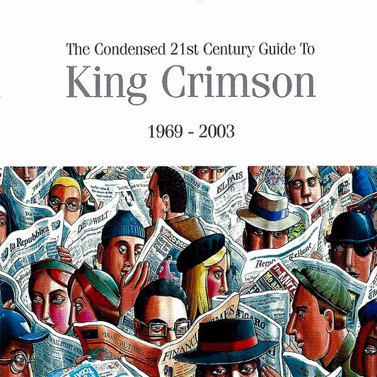 KING CRIMSON - 1969-2003 THE CONDENSED 21ST CENTURY GUIDE - 2006 - 2CD SET - USED CD