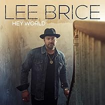 LEE BRICE - HEY WORLD - NEW CD