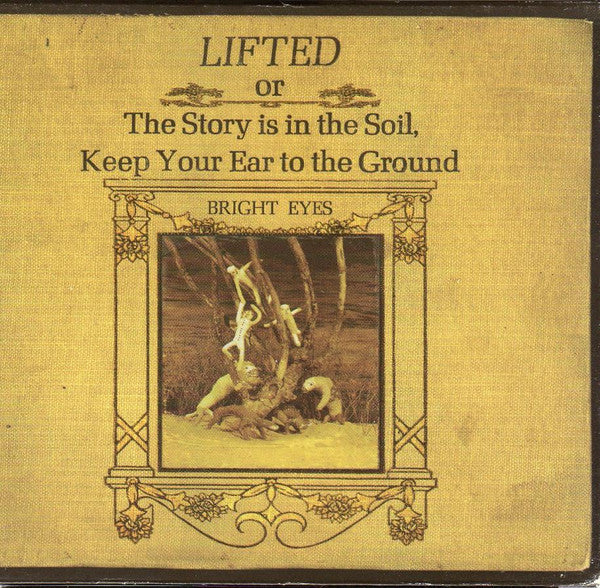 LIFTED or THE STORY IS IN THE SOIL, KEEP YOUR EAR T THE GROUND - BRIGHT EYES - UED CD