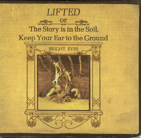 LIFTED or THE STORY IS IN THE SOIL, KEEP YOUR EAR T THE GROUND - BRIGHT EYES - UED CD