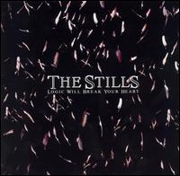 STILLS, THE - LOGIC WILL BREAK YOUR HEART - Used CD