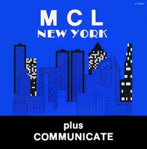 MCL NEW YORK - MCL (Micro Chip League) plus COMMUNICATE - 12" SINGLLE - UV