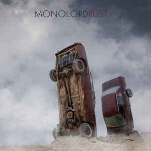 MONOLORD - RUST - 2017 LIMITED EDITION BLACK VINYL ONLY 300 PRINTED WORLDWIDE 180GR 2LP - *(M) - USED VINYL