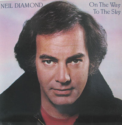 NEIL DIAMOND - ON THE WAY TO THE SKY - USED VINYL -OLDIES