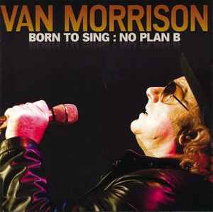 MORRISON, VAN - BORN TO SING - NO PLAN B - USED CD