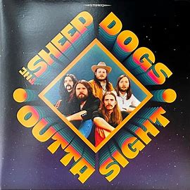 SHEEP DOGS, THE - OUTTA SIGHT - NEW VINYL