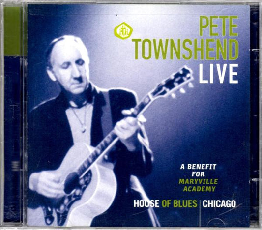 PETE TOWNSHEND - LIVE, A BENEFIT FOR MARYVILLE ACADEMY HOUSE OF BLUES CHICAGO - 2 DISC SET, RARE - (NM*) - USED CDS