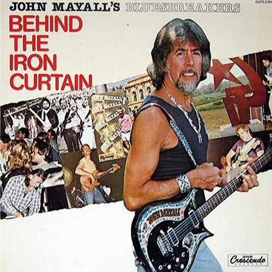 MAYALL, JOHN - BEHIND THE IRON CURTAIN