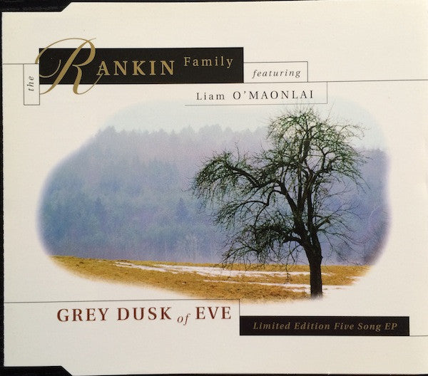 RANKIN FAMILY FEATURING LIAM O'MAONLAI - GREY DUSK OF EVE - USED CD LTD ED. GOLD DISC