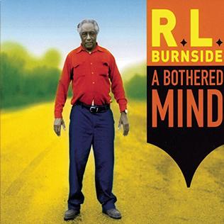 R.L. BURNSIDE- A BOTHERED MIND- USED CD