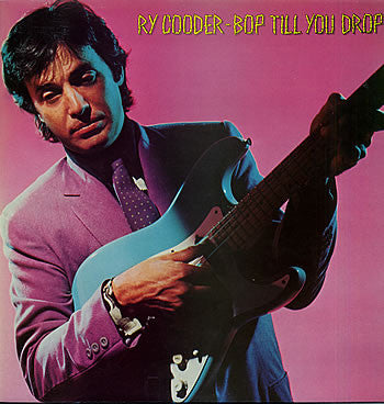RY COODER - BOP TILL YOU DROP - UV