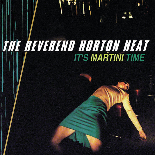 REVEREND HORTON HEAT, THE - IT'S MARTINI TIME
