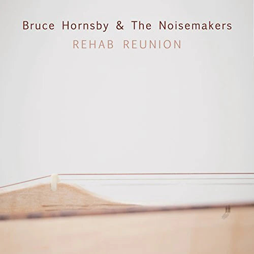 BRUCE HORNSBY & THE NOISEMAKERS - REHAB REUNION - UCD