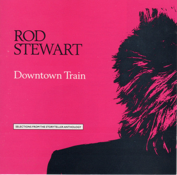 STEWART, ROD - DOWNTOWN TRAIN - USED CD