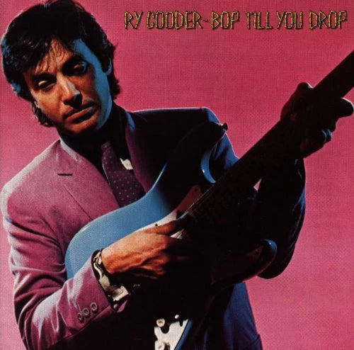 RY COODER - BOP TILL YOU DROP - BLUES - UCD