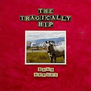 THE TRAGICALLY HIP - ROAD APPLES - USED VINYL