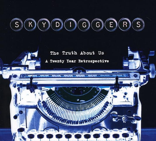 SKYDIGGERS - THE TRUTH ABOUT US - A TWENTY YEAR RETROSPECTIVE - 2 CD SET - USED CD