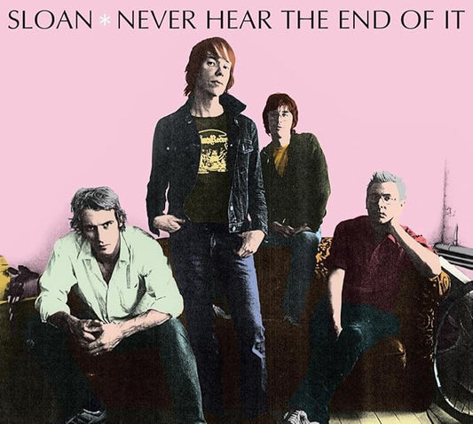 SLOAN - NEVER HEAR THE END OF IT - USED CD