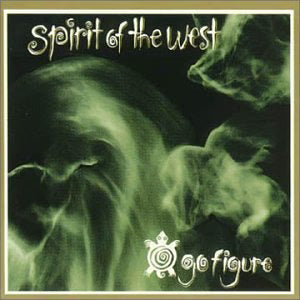 SPIRIT OF THE WEST - GO FIGURE - USED CD