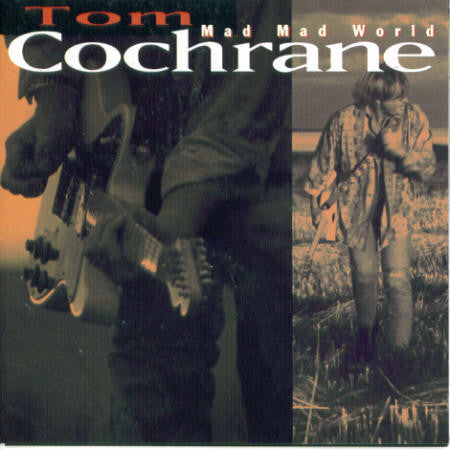 TOM COCHRANE - MAD MAD WORLD - USED CD