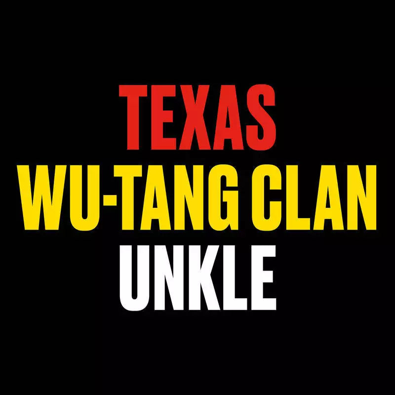 TEXAS & WU-TANG CLAN - UNKLE - LIMITED EDITION R.S.D2021  EXCLUSIVE YELLOW VINYL - NV
