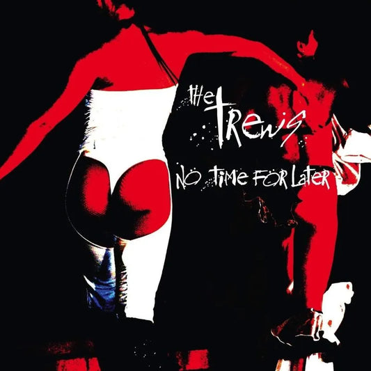 TREWS, THE - NO TIME FOR LATER - COLOURED VINYL - NEW VINYL
