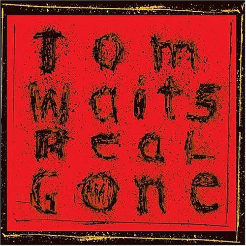 TOM WAITS - REAL GONE - UCD