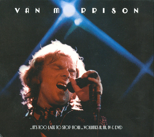 VAN MORRISON - ITS TOO  LATE TO STOP NOW ...VOLUME ll,lll, lV & DVD 2016 (*NM) USED CD BOXSET