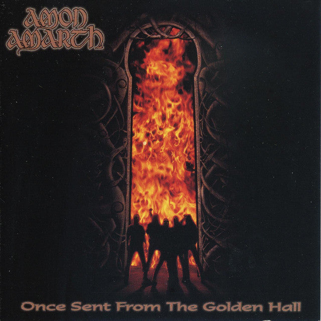 AMON AMARTH - ONCE SENT FROM THE GOLDEN HALL