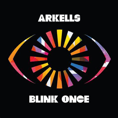 ARKELLS - BLINK ONCE - NEW CD