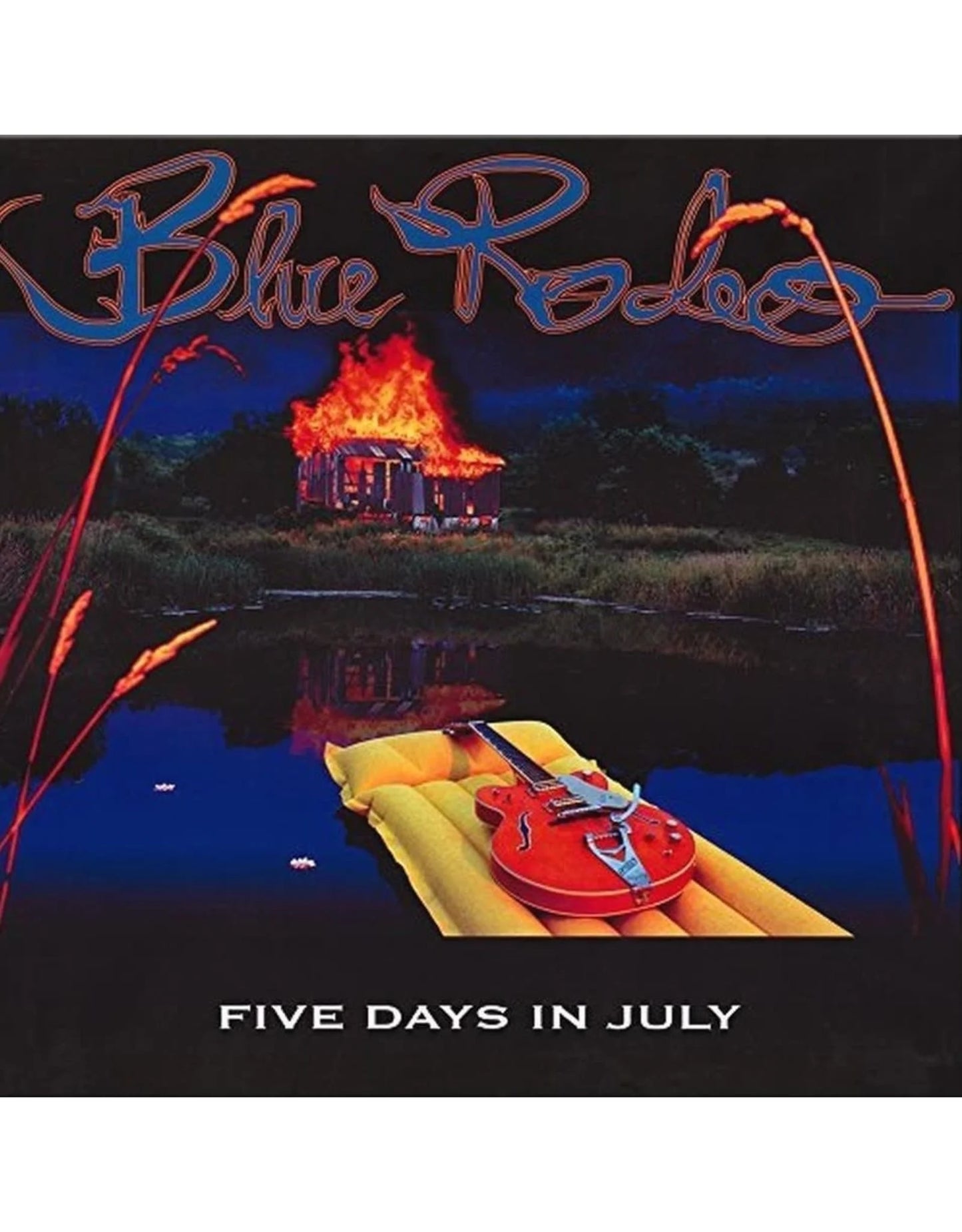 BLUE RODEO - FIVE DAYS IN JULY - NEW VINYL