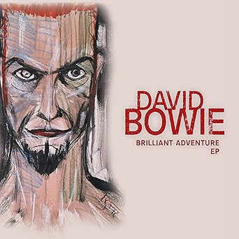 BOWIE, DAVID RSD 4/22 - BRILLIANT ADVENTURE E.P.