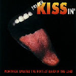 FRENCH KISS IN' - MONTREAL SALUTES THE HOTTEST BAND IN THE LAND - NEW CD