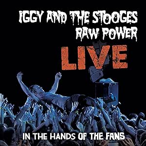 IGGY AND THE STOOGES - RAW POWER - LIVE - IN THE HANDS OF THE FANS   - New Vinyl