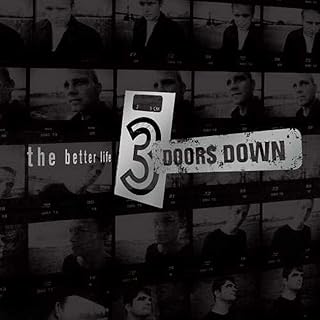 3 DOORS DOWN - THE BETTER LIFE