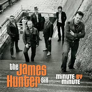 JAMES HUNTER SIX, THE - MINUTE BY MINUTE