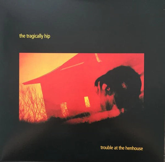 TRAGICALLY HIP - TROUBLE AT THE HENHOUSE - NEW VINYL